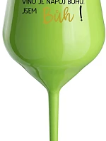 VÍNO JE NÁPOJ BOHŮ. JSEM BŮH! - zelená nerozbitná sklenice na víno 470 ml