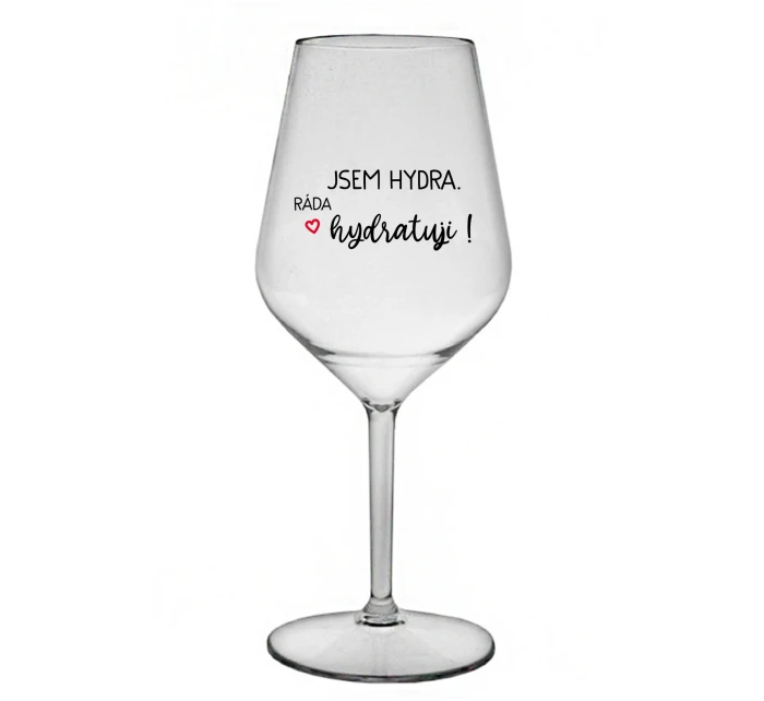 JSEM HYDRA. RÁDA HYDRATUJI! - čirá nerozbitná sklenice na víno 470 ml JSEM HYDRA. RÁDA HYDRATUJI! - čirá nerozbitná sklenice na víno 470 ml