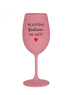 NEJLEPŠÍMU BRATROVI NA SVĚTĚ - růžová sklenice na víno 350 ml