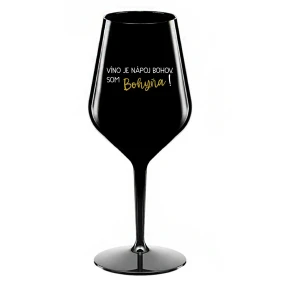 VÍNO JE NÁPOJ BOHOV. SOM BOHYŇA! - čierny nerozbitný pohár na víno 470 ml VÍNO JE NÁPOJ BOHOV. SOM BOHYŇA! - čierny nerozbitný pohár na víno 470 ml
