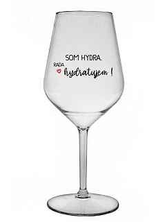 SOM HYDRA. RADA HYDRATUJEM! - priehľadný nerozbitný pohár na víno 470 ml