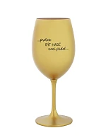 PROTOŽE BÝT HASIČ NENÍ PRDEL - zlatá sklenice na víno 350 ml