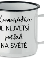KAMARÁDKA JE NEJVĚTŠÍ POKLAD NA SVĚTĚ - bílý plecháček 350 ml