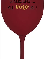 ŠTĚSTÍ SI NEKOUPÍŠ...ALE VÍNO JO! - bordo sklenice na víno 350 ml