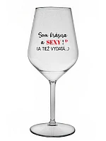 SOM KRÁSNA A SEXY! (A TIEŽ VYDATÁ...) - priehľadný nerozbitný pohár na víno 470 ml