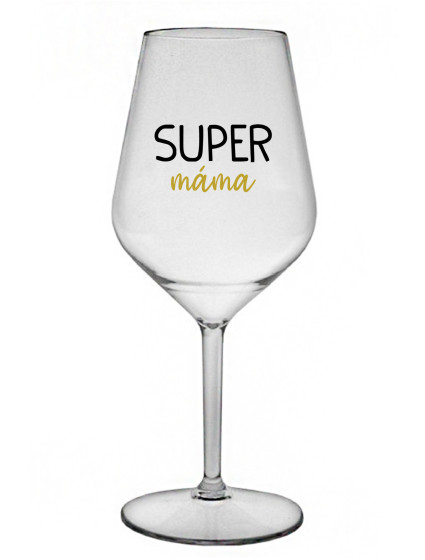 SUPER MÁMA - čirá nerozbitná sklenice na víno 470 ml