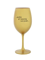 PROTOŽE BÝT RECEPČNÍ NENÍ PRDEL - zlatá sklenice na víno 350 ml