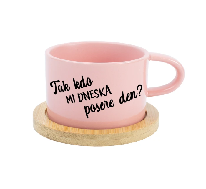 TAK KDO MI DNESKA POSERE DEN? - růžový hrníček makronka 200 ml