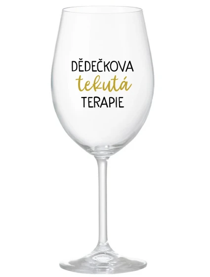 DĚDEČKOVA TEKUTÁ TERAPIE - čirá sklenice na víno 350 ml
