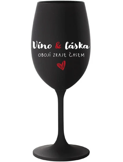 VÍNO A LÁSKA: OBOJÍ ZRAJE ČASEM - černá sklenice na víno 350 ml