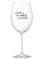 ...PROTOŽE BÝT NENÍ  čirá sklenice na víno 350 ml model 21776957 - Giftela