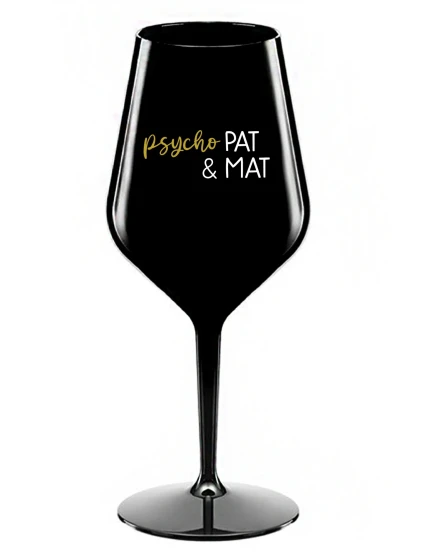 PSYCHO PAT&MAT - černá nerozbitná sklenice na víno 470 ml PSYCHO PAT&MAT - černá nerozbitná sklenice na víno 470 ml