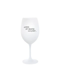 PROTOŽE BÝT RECEPČNÍ NENÍ PRDEL - bílá  sklenice na víno 350 ml