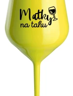 MATKY NA TAHU - žlutá nerozbitná sklenice na víno 470 ml