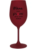 MÁMA MIMO PROVOZ (JDI SE ZEPTAT TATÍNKA) - bordo sklenice na víno 350 ml MÁMA MIMO PROVOZ (JDI SE ZEPTAT TATÍNKA) - bordo sklenice na víno 350 ml
