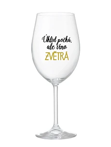 ÚKLID POČKÁ, ALE VÍNO ZVĚTRÁ - čirá sklenice na víno 350 ml