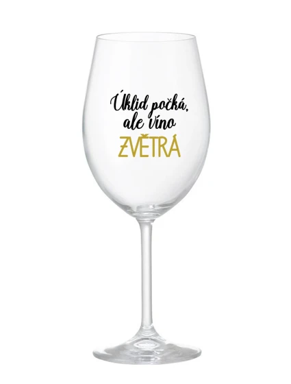 ÚKLID POČKÁ, ALE VÍNO ZVĚTRÁ - čirá sklenice na víno 350 ml