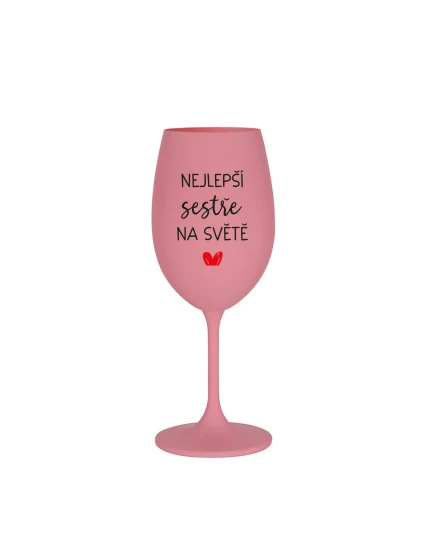 NEJLEPŠÍ SESTŘE NA SVĚTĚ - růžová sklenice na víno 350 ml
