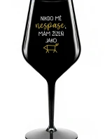 NIKDO MĚ NESPASE, MÁM ŽÍZEŇ JAKO PRASE - černá nerozbitná sklenice na víno 470 ml