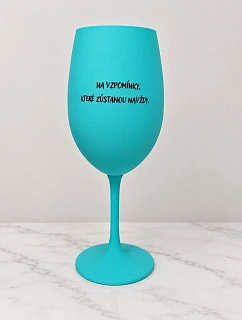 Na vzpomínky, které zůstanou navždy (oboustranně) - tyrkysová sklenice na víno 350 ml