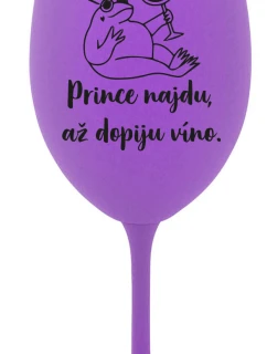 PRINCE NAJDU, AŽ DOPIJU VÍNO. - fialová sklenice na víno 350 ml