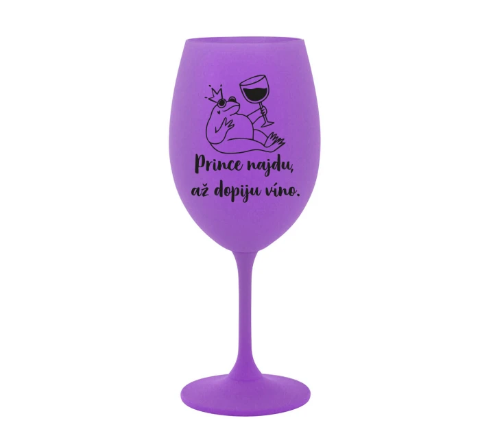 PRINCE NAJDU, AŽ DOPIJU VÍNO. - fialová sklenice na víno 350 ml PRINCE NAJDU, AŽ DOPIJU VÍNO. - fialová sklenice na víno 350 ml