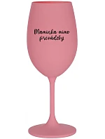 MAMINKA MIMO PREVÁDZKY - ružový pohár na víno 350 ml