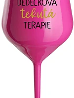 DĚDEČKOVA TEKUTÁ TERAPIE - růžová nerozbitná sklenice na víno 470 ml