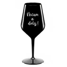 NEČUM A DOLEJ! - čierny nerozbitný pohár na víno 470 ml NEČUM A DOLEJ! - čierny nerozbitný pohár na víno 470 ml