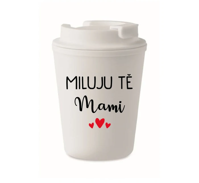 MILUJU TĚ MAMI - bílý termohrnek 300 ml