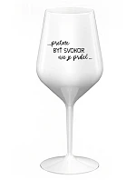 ...PRETOŽE BYŤ SVOKOR NIE JE PRDEL... - biely nerozbitný pohár na víno 470 ml