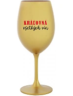 KRÁĽOVNÁ VŠETKÝCH VÍN - zlatý pohár na víno 350 ml KRÁĽOVNÁ VŠETKÝCH VÍN - zlatý pohár na víno 350 ml