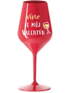 VÍNO JE MŮJ VALENTÝN - červená nerozbitná sklenice na víno 470 ml