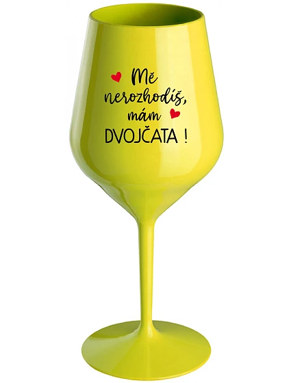MĚ NEROZHODÍŠ, MÁM DVOJČATA! - žlutá nerozbitná sklenice na víno 470 ml
