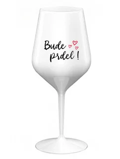 BUDE PRDEL! - bílá nerozbitná sklenice na víno 470 ml
