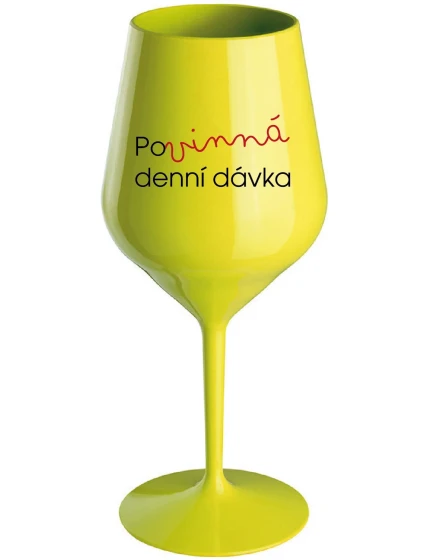 POVINNÁ DENNÍ DÁVKA - žlutá nerozbitná sklenice na víno 470 ml
