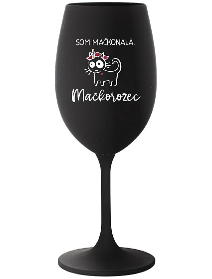 SOM MAČKONALÁ. MAČKOROŽEC - čierny pohár na víno 350 ml