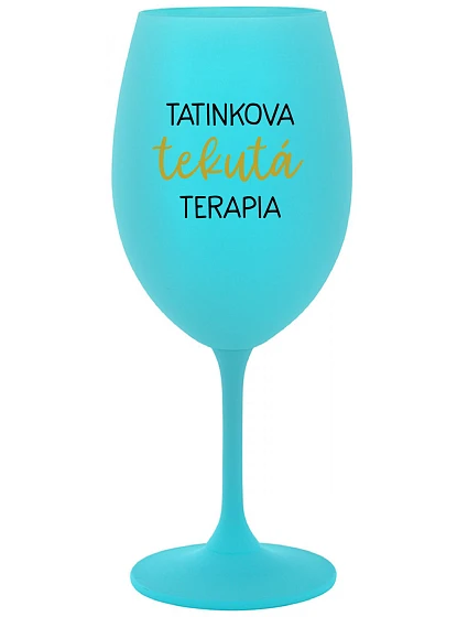 TATINKOVA TEKUTÁ TERAPIA - tyrkysový pohár na víno 350 ml TATINKOVA TEKUTÁ TERAPIA - tyrkysový pohár na víno 350 ml