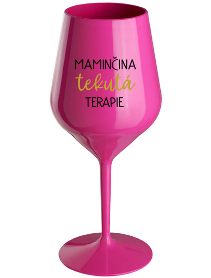 MAMINČINA TEKUTÁ TERAPIE - růžová nerozbitná sklenice na víno 470 ml