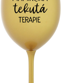 MAMINČINA TEKUTÁ TERAPIE - zlatá sklenice na víno 350 ml