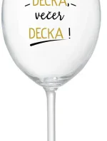 PŘES DEN DĚCKA, VEČER DECKA! - čirá sklenice na víno 350 ml