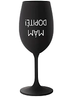 MÁM DOPITÉ! - čierny pohár na víno 350 ml MÁM DOPITÉ! - čierny pohár na víno 350 ml