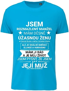 Pánské bavlněné tričko s potiskem - JSEM ROZMAZLENÝ MANŽEL - tyrkys