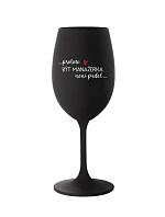 PROTOŽE BÝT MANAŽERKA NENÍ PRDEL - černá sklenice na víno 350 ml