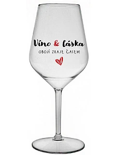 VÍNO A LÁSKA: OBOJÍ ZRAJE ČASEM - čirá nerozbitná sklenice na víno 470 ml