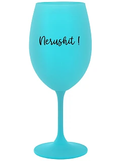 NERUSHIT! - tyrkysová sklenice na víno 350 ml
