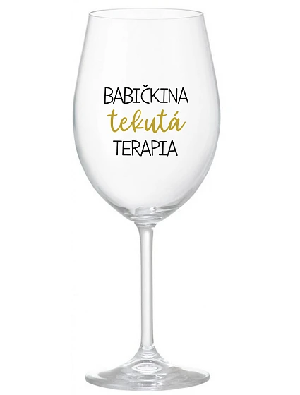 BABIČKINA TEKUTÁ TERAPIA - priehľadný pohár na víno 350 ml