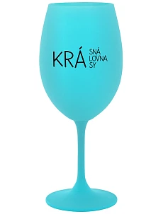 KRÁSNÁ KRÁLOVNA KRÁSY - tyrkysová sklenice na víno 350 ml