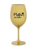 MATKA NA TAHU - zlatá sklenice na víno 350 ml MATKA NA TAHU - zlatá sklenice na víno 350 ml