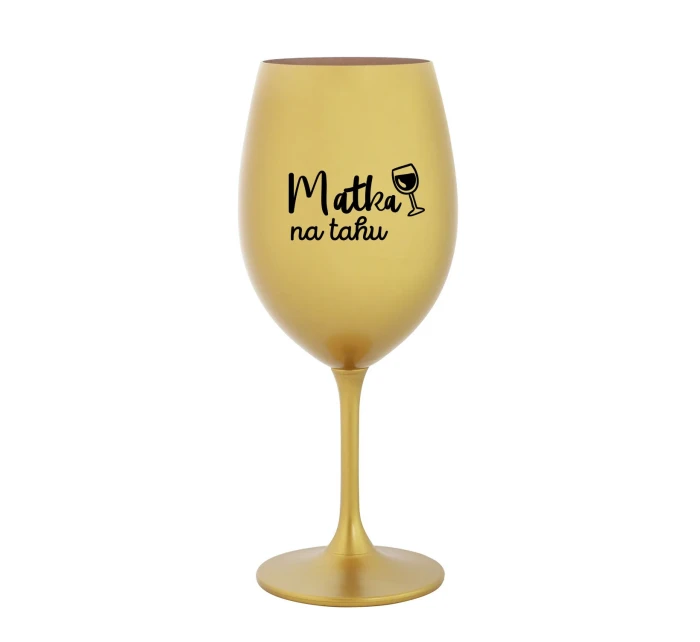 MATKA NA TAHU - zlatá sklenice na víno 350 ml MATKA NA TAHU - zlatá sklenice na víno 350 ml